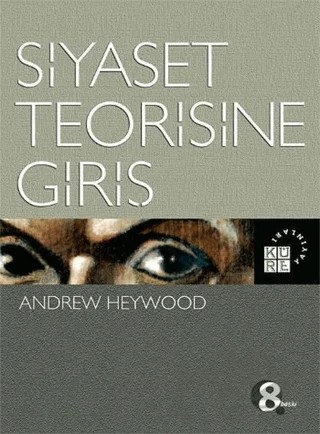 Siyaset Teorisine Giriş – Andrew Heywood – Küre Yayınları kitap kapağı