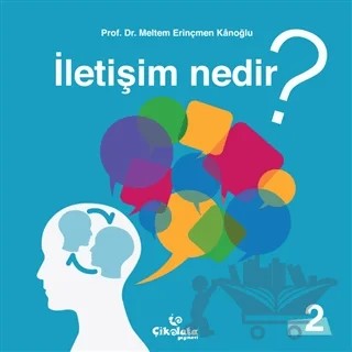 İletişim Nedir? – Meltem Erinçmen Kanoğlu – Çikolata Yayınevi kitap kapağı
