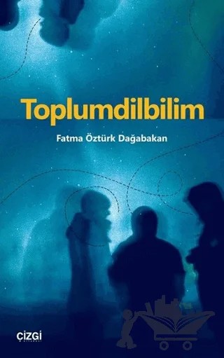 Toplumdilbilim – Fatma Öztürk Dağabakan – Çizgi Kitabevi Yayınları kitap kapağı