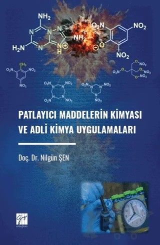 Patlayıcı Maddelerin Kimyası ve Adli Kimya Uygulamaları – Nilgün Şen – Gazi Kitabevi kitap kapağı