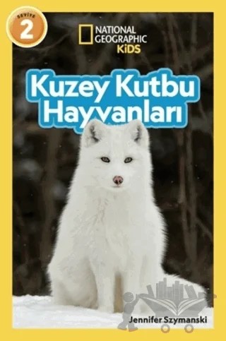Kuzey Kutbu Hayvanları – Jennifer Szymanski – Beta Kids kitap kapağı
