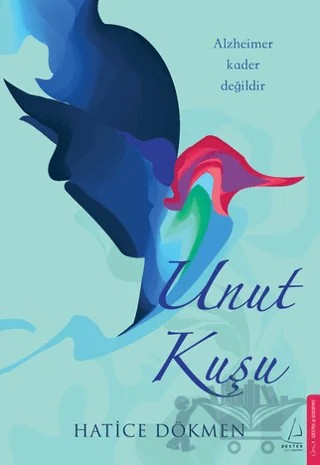 Unut Kuşu – Hatice Dökmen – Destek Yayınları kitap kapağı