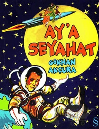Ay’a Seyahat – Gökhan Akçura – Everest Yayınları kitap kapağı