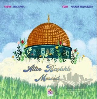 Altın Başlıklı Mescid – Sibel Akyol – İnci Çocuk Yayınları kitap kapağı