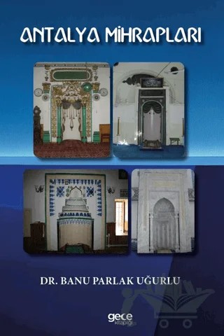 Antalya Mihrapları – Banu Parlak Uğurlu – Gece Kitaplığı kitap kapağı