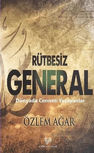 Rütbesiz General – Özlem Ağar – Çağrı Yayınları kitap kapağı