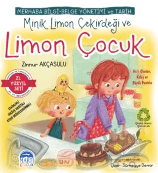Merhaba Bilgi-Belge Yönetimi ve Tarih - Minik Limon Çekirdeği ve Limon Çocuk – Zinnur Akçasulu – Martı Çocuk Yayınları kitap kapağı