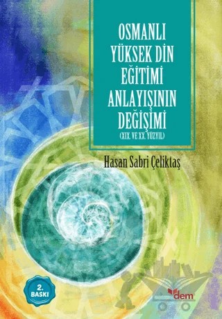 Osmanlı Yüksek Din Eğitimi Anlayışının Değişimi – Hasan Sabri Çeliktaş – Ensar Neşriyat kitap kapağı