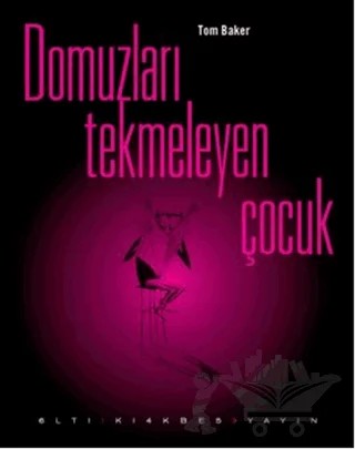 Domuzları Tekmeleyen Çocuk – Tom Baker – Altıkırkbeş Yayınları kitap kapağı