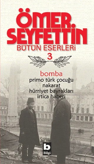 Bomba - Primo Türk Çocuğu - Nakarat - Hürriyet Bayrakları -İrtica Haberi – Ömer Seyfettin – Bilgi Yayınevi kitap kapağı