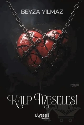Kalp Meselesi – Beyza Yılmaz – Ulysses Yayınları kitap kapağı