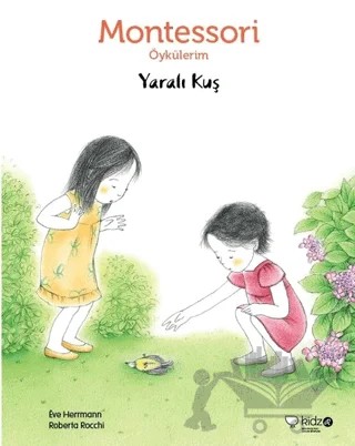 Montessori Öykülerim - Yaralı Kuş – Eve Herrmann – Redhouse Kidz Yayınları kitap kapağı
