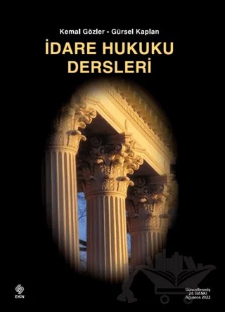 İdare Hukuku Dersleri – Kemal Gözler, Gürsel Kaplan – Ekin Basım Yayın kitap kapağı