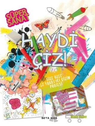 Süper Sanat - Haydi Çiz – Wendy Walker – Beta Kids kitap kapağı