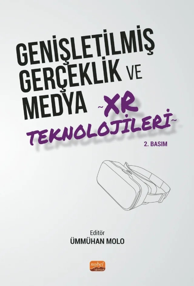 Genişletilmiş Gerçeklik ve Medya XR Teknolojileri – Aysel Çetinkaya, Banu İnanc Uyan Dur, Belgin Yazıcı, C. Bora Sezer, Cihan Oğuz, Engincan Yıldız, Esennur Sirer, Feride Zeynep Güder, Gizem Çelik, Hatice Öz Pektaş, Manolya Kavakli-Thorne, Nigar Pösteki, Oytun Kal, Ozlem Vargun, Seher Şeylan, Sevil Bektaş Durmuş, Suat Gezgin, Şükrü Arslan, Ummuhan Mo – Nobel Bilimsel Eserler kitap kapağı