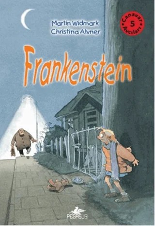 Canavar Avcıları 5: Frankenstein – Martin Widmark, Christina Alvner – Pegasus Çocuk Yayınları kitap kapağı