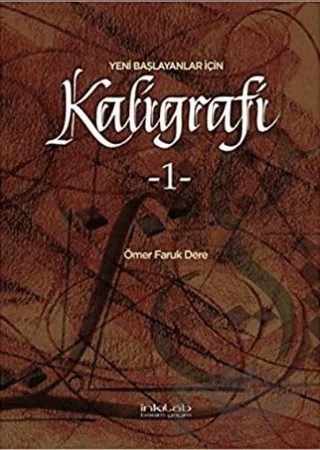 Yeni Başlayanlar İçin Kaligrafi – Ömer Faruk Dere – İnkılab Yayınları kitap kapağı