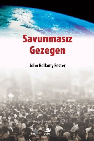 Savunmasız Gezegen – John Bellamy Foster – Epos Yayınları kitap kapağı