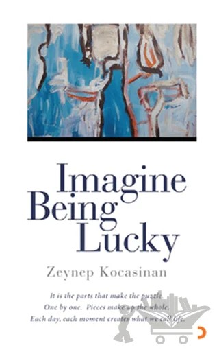 Imagine Being Lucky – Zeynep Kocasinan – Cinius Yayınları kitap kapağı