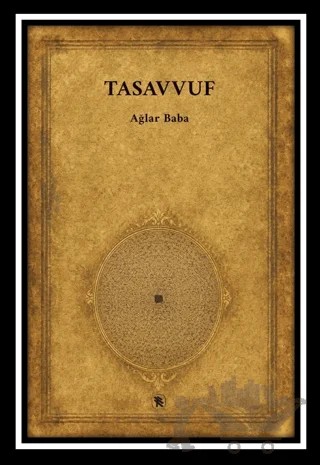 Tasavvuf – Ağlar Baba – Uzam Yayınları kitap kapağı