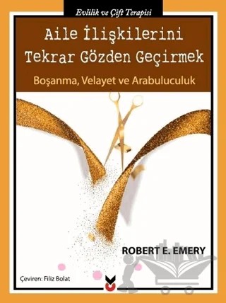 Aile İlişkilerini Tekrar Gözden Geçirmek – Robert E. Emery – Ck Yayınevi kitap kapağı