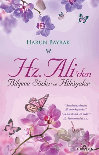 Hz. Ali'den Bilgece Sözler ve Hikayeler – Harun Bayrak – Yediveren Yayınları kitap kapağı