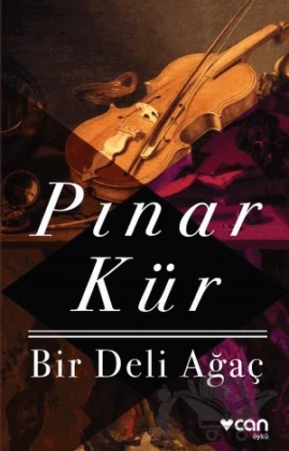 Bir Deli Ağaç – Pınar Kür – Can Yayınları kitap kapağı