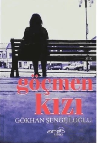 Göçmen Kızı – Gökhan Şengüloğlu – Ares Yayınları kitap kapağı