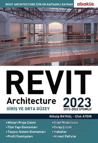Revit Architecture (Giriş ve Orta Düzey) 2023 – Ufuk Aydın, Gökalp Baykal – Abaküs Kitap kitap kapağı