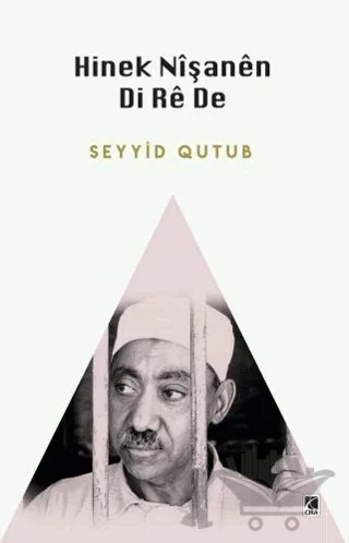 Hinek Nişanen Di Re De – Seyyid Kutub – Çıra Yayınları kitap kapağı