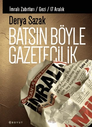 Batsın Böyle Gazetecilik – Derya Sazak – Boyut Yayın Grubu kitap kapağı