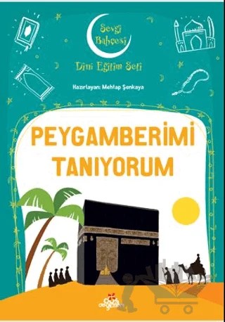 Peygamberimi Tanıyorum - Sevgi Bahçesi Dini Eğitim Seti – Mehtap Şenkaya – Düş Değirmeni kitap kapağı
