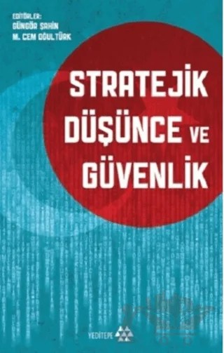 Stratejik Düşünce ve Güvenlik – Güngör Şahin, M.Cem Oğultürk – Yeditepe Yayınevi kitap kapağı