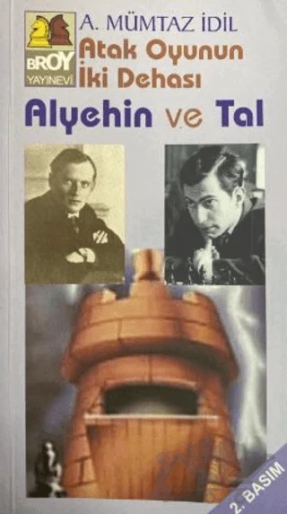 Atak Oyunun İki Dehası - Alyehin ve Tal – Ahmet Mümtaz İdil – Broy Yayınları kitap kapağı