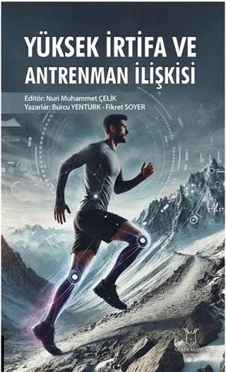 Yüksek İrtifa ve Antrenman İlişkisi – Burcu Yentürk, Fikret Soyer – Akademisyen Kitabevi kitap kapağı