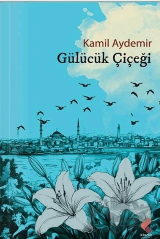 Gülücük Çiçeği – Kamil Aydemir – Klaros Yayınları kitap kapağı