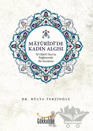 Matüridi’de Kadın Algısı – Hülya Terzioğlu – Gökkubbe Yayınları kitap kapağı