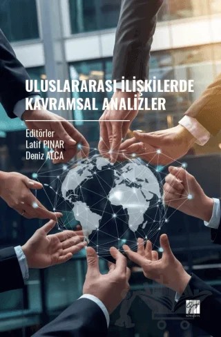 Uluslararası İlişkilerde Kavramsal Analizler – Kolektif – Gazi Kitabevi kitap kapağı