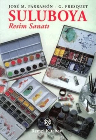 Suluboya Resim Sanatı – Jose M. Parramon – Remzi Kitabevi kitap kapağı