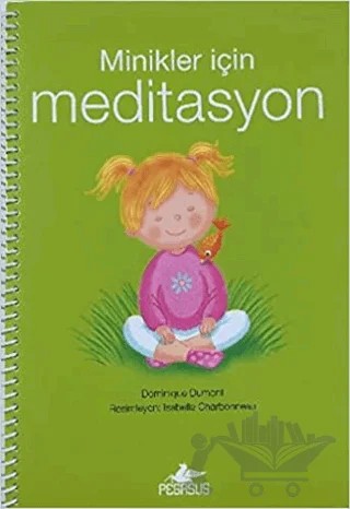 Minikler İçin Meditasyon – Dominique Dumont – Pegasus Yayınları kitap kapağı