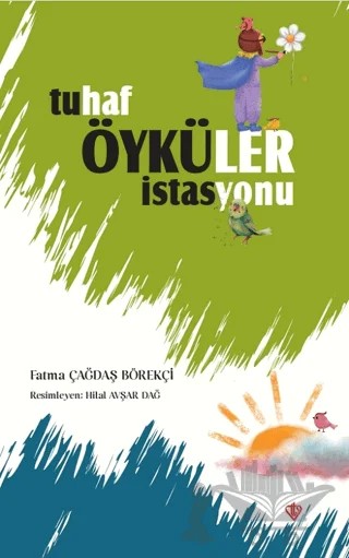 Tuhaf Öyküler İstasyonu – Fatma Çağdaş Börekçi – Türkiye Diyanet Vakfı Yayınları kitap kapağı