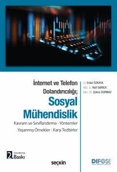 İnternet ve Telefon Dolandırıcılığı;Sosyal Mühendislik Kavram ve Sınıflandırma – Yöntemler Yaşanmış Örnekler – Karşı Tedbirler – Erdal Özkaya, Raif Sarıca, Şükrü Durmaz – Seçkin Yayıncılık kitap kapağı