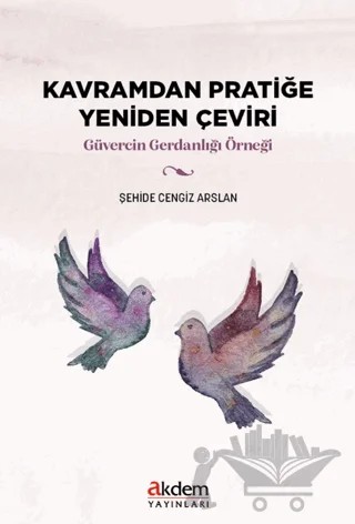Kavramdan Pratiğe Yeniden Çeviri – Şehide Cengiz Arslan – Akdem Yayınları kitap kapağı