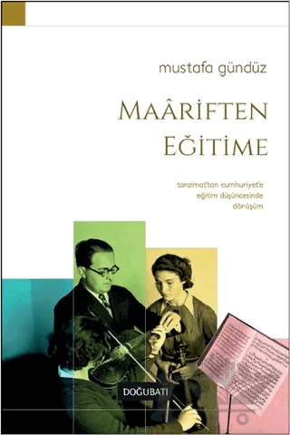Maariften Eğitime – Mustafa Gündüz – Doğu Batı Yayınları kitap kapağı