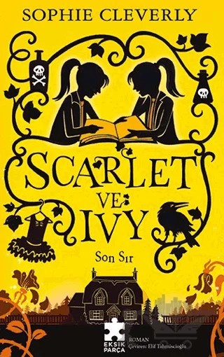 Scarlet ve Ivy 6 - Son Sır – Sophie Cleverly – Eksik Parça Yayınları kitap kapağı