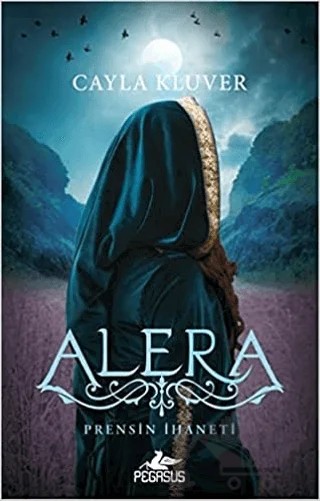 Alera 2: Prensin İhaneti – Cayla Kluver – Pegasus Yayınları kitap kapağı