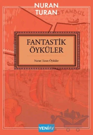 Fantastik Öyküler – Nuran Turan – Yeni Ay Yayınları kitap kapağı