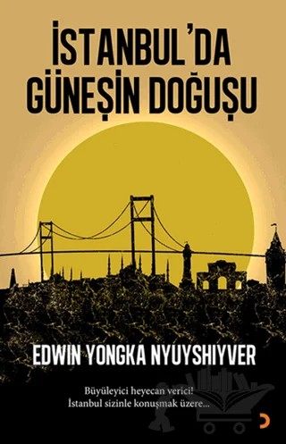 İstanbul'da Güneşin Doğuşu – Edwin Yongka Nyuyshiyver – Cinius Yayınları kitap kapağı
