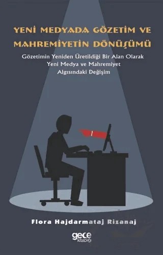 Yeni Medyada Gözetim ve Mahremiyetin Dönüşümü – Flora Hajdarmataj Rizanaj – Gece Kitaplığı kitap kapağı