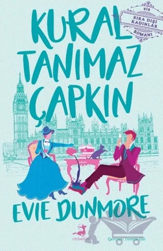 Kural Tanımaz Çapkın – Evie Dunmore – Olimpos Yayınları kitap kapağı